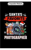 Composition Notebook: Funny Santa's Favorite Photographers Christmas Photography Journal/Notebook Blank Lined Ruled 6x9 100 Pages