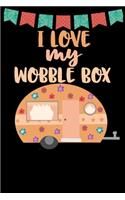 I Love My Wobble Box