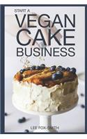 Start A Vegan Cake Business