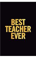 Best Teacher Ever: Lined 6x9 Thank You Notebook for Teacher, Perfect Year End Gag Gift or Retirement, Cute Journal to Show Appreciation for Awesome Educators, Useful P
