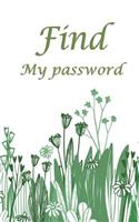 find my password: Internet password organizer, password safe to keep your password journal in on the location. It's very easy and well organized to track website, use