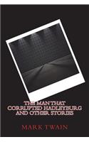 The Man That Corrupted Hadleyburg and Other Stories