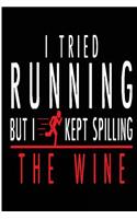 I Tried Running But I Kept Spilling the Wine
