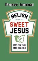 Prayer Journal - Relish Sweet Jesus: 120 Lined Blank Pages