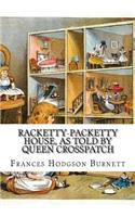 Racketty-Packetty House, as Told by Queen Crosspatch