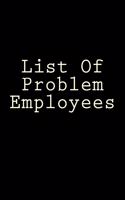 List of Problem Employees: Blank Lined Journal