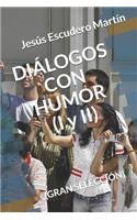 DIÁLOGOS CON HUMOR (I y II): (Gran Selección)