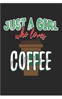 Just A Girl Who Loves Coffee