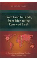 From Land to Lands, from Eden to the Renewed Earth