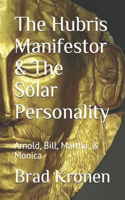 The Hubris Manifestor & The Solar Personality