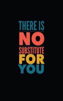 There Is No Substitute for You: 7x10 Journal, 110 Pages,(10 Teacher Appreciation)
