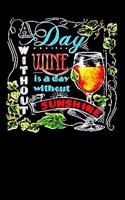 Day Withaout Wine Is a Day Without Sunshine: Wine Tasting & Review Log Book. Wine Lovers Sarcastic Gift. Wine Notebook