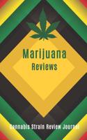 Marijuana Reviews: Cannabis Strain Review Journal for Marijuana Varieties Consumed, Medical or Recreational, Flower Bud, Concentrate or Edible