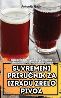 Suvremeni PriruČnik Za Izradu Zrelo Pivoa