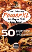 The Ultimate PowerXL Air Fryer Grill Cookbook