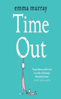 Time Out: A laugh-out-loud read for fans of Motherland(1 The Time Out Trilogy)