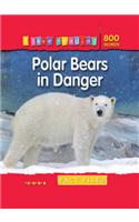 I Love Reading Fact Files 800 Words: Polar Bears in Danger