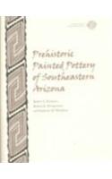 Prehistoric Painted Pottery of Southeastern Arizona