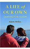 A Life of Our Own: Learning from Autism