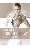 Complete Flight Attendant Career Manual