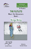 FLITLITS, Meet the Characters, Book 1, Kingy Bling, 8+Readers, U.S. English, Supported Reading