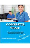 Complete TEAS! Test of Essential Academic Skills Study Guide and Practice Tests