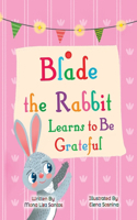 Blade the Rabbit Learns to be Grateful