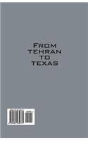 From Tehran to Texas