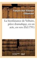 La Bienfaisance de Voltaire, Pièce Dramatique, En Un Acte, En Vers