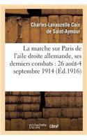La Marche Sur Paris de l'Aile Droite Allemande, Ses Derniers Combats: 26 Aout-4 Septembre 1914