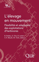 L'élevage en mouvement: Flexibilité et adaptation des exploitations d'herbivores