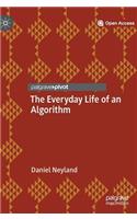 The Everyday Life of an Algorithm