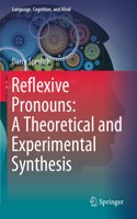 Reflexive Pronouns: A Theoretical and Experimental Synthesis