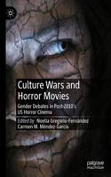 Culture Wars and Horror Movies: Gender Debates in Post-2010's Us Horror Cinema