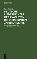 Deutsche Liederdichter Des Zwölften Bis Vierzehnten Jahrhunderts: Eine Auswahl