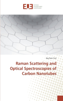 Raman Scattering and Optical Spectroscopies of Carbon Nanotubes