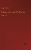 House on the Beach; A Realistic Tale