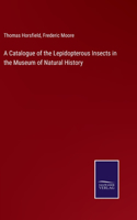 Catalogue of the Lepidopterous Insects in the Museum of Natural History