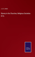 Slavery in the Churches, Religious Societies & Co.