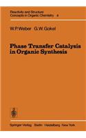 Phase Transfer Catalysis in Organic Synthesis