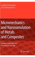 Micromechanics and Nanosimulation of Metals and Composites