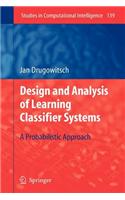 Design and Analysis of Learning Classifier Systems: (English)