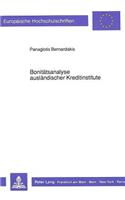 Bonitaetsanalyse Auslaendischer Kreditinstitute: (1133 Europaeische Hochschulschriften / European University Studie)
