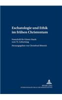 Eschatologie Und Ethik Im Fruehen Christentum