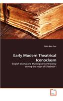 Early Modern Theatrical Iconoclasm