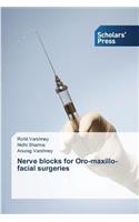 Nerve blocks for Oro-maxillo-facial surgeries