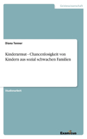 Kinderarmut - Chancenlosigkeit von Kindern aus sozial schwachen Familien: (German)