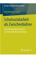 Schulsozialarbeit als Zwischenbühne: Eine ethnografische Analyse und theoretische Bestimmung(7 Beiträge zur Sozialen Arbeit an Schulen)