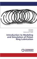 Introduction to Modeling and Simulation of Piston Ring Lubrication