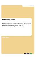 Critical analysis of the influence of discount retailers on Tesco plc in the UK